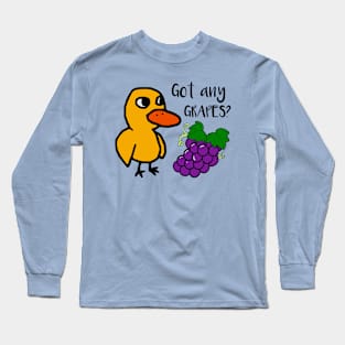 Got Any Grapes Duck Song Long Sleeve T-Shirt
